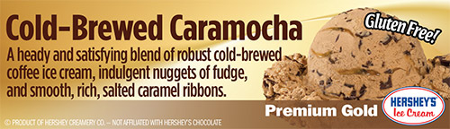 Cold-Brewed Caramocha: A heady and satisfying blend of robust cold-brewed coffee ice cream, indulgent nuggets of fudge, and smooth, rich, salted caramel ribbons!